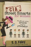 bokomslag CIA Street Smarts for Women: Spy Skills to Tell the Prince from the Predator