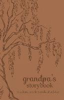 Grandpa's Storybook: Wisdom, Wit, and Words of Advice 1