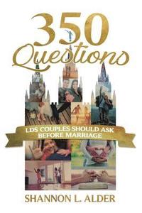 bokomslag 350 Questions Lds Couples Should Ask Before Marriage