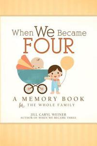 bokomslag When We Became Four: A Memory Book for the Whole Family