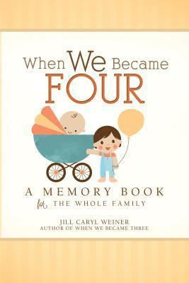 bokomslag When We Became Four: A Memory Book for the Whole Family