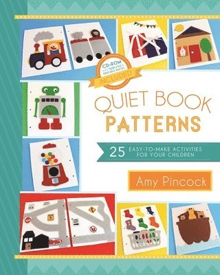 Quiet Book Patterns: 25 Easy-To-Make Activities for Your Children 1