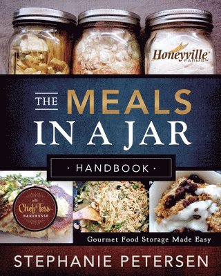 The Meals in a Jar Handbook: Gourmet Food Storage Made Easy 1
