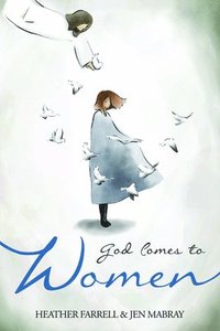 bokomslag God Comes to Women