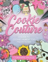 bokomslag Cookie Couture: A Guide to Cookies Almost Too Pretty to Eat