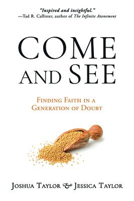 Come and See: Finding Faith in a Generation of Doubt 1