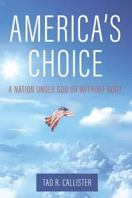 Tad R Callister - America's Choice, Häftad. Tillgänglighet: Lägg i varukorg