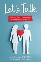 Let's Talk: Helping Saints Have Better Conversations about Sex 1