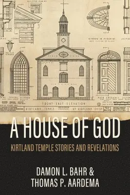 Damon Bahr, Thomas Aardema - House of God: Kirtland Temple Stories and Revelations, Häftad. Tillgänglighet: Lägg i varukorg
