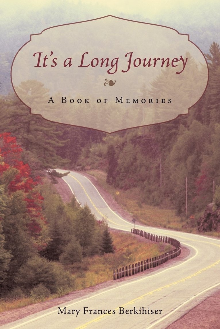 Mary Frances Berkihiser - It's a Long Journey, Häftad