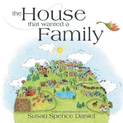 Susan Spence Daniel - House That Wanted a Family, Häftad