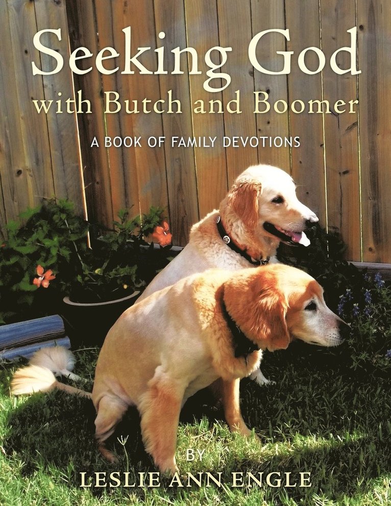 Seeking God with Butch and Boomer 1