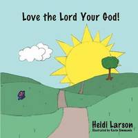 bokomslag Love the Lord Your God!