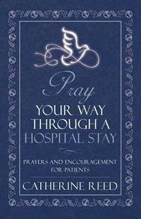 bokomslag Pray Your Way Through a Hospital Stay