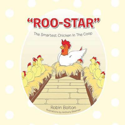 Roo-Star, the Smartest Chicken in the COOP 1