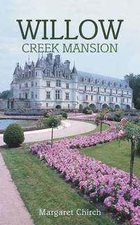 bokomslag Willow Creek Mansion