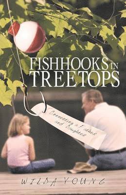 Wilda Young - Fishhooks in Treetops, Häftad
