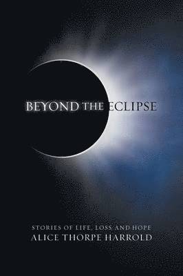 Alice Thorpe Harrold - Beyond the Eclipse, Häftad