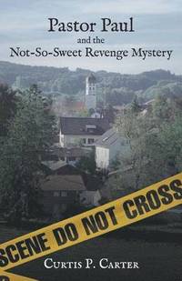 bokomslag Pastor Paul and the Not-So-Sweet Revenge Mystery