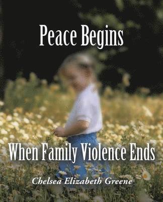 Peace Begins When Family Violence Ends 1