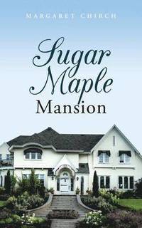 bokomslag Sugar Maple Mansion
