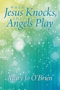bokomslag When Jesus Knocks, the Angels Play