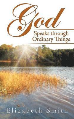 Elizabeth Smith - God Speaks through Ordinary Things, Häftad