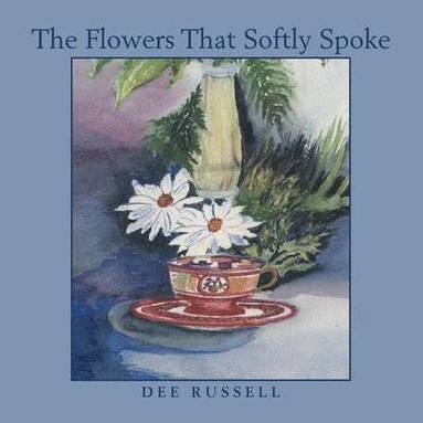 bokomslag Flowers That Softly Spoke