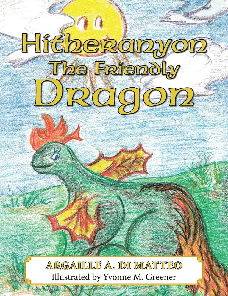 Hitheranyon The Friendly Dragon 1