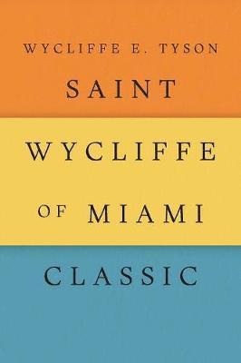 Saint Wycliffe of Miami Classic 1