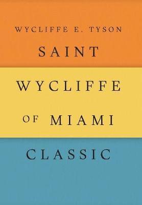 Saint Wycliffe of Miami Classic 1