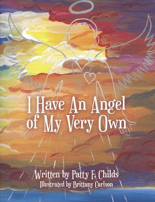 Patty F. Childs, Patty F Childs - I Have an Angel of My Very Own, Häftad