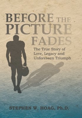 Stephen W Hoag - Before the Picture Fades, Inbunden