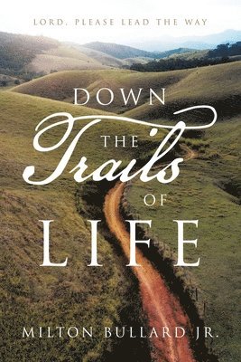 Down the Trails of Life 1