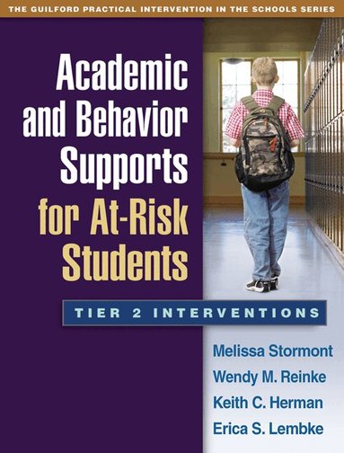 Melissa Stormont, Wendy M. Reinke, Keith C. Herman, Erica S. Lembke - Academic and Behavior Supports for At-Risk Students, Häftad