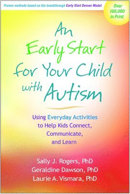 Sally J. Rogers, Geraldine Dawson, Laurie A. Vismara, United States) Rogers, Sally J. (University of California, United States) Dawson, Geraldine (Duke University, Sally J Rogers, Laurie A Vismara - Early Start for Your Child with Autism, Inbunden