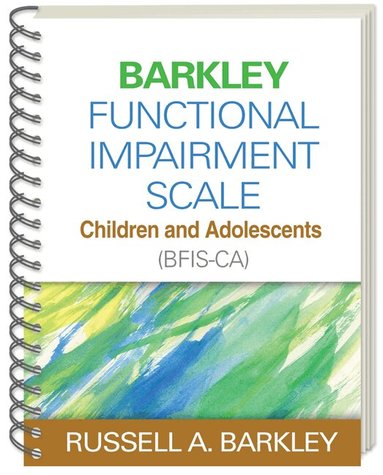 Russell A. Barkley - Barkley Functional Impairment Scale--Children and Adolescents (BFIS-CA), (Wire-Bound Paperback), Häftad