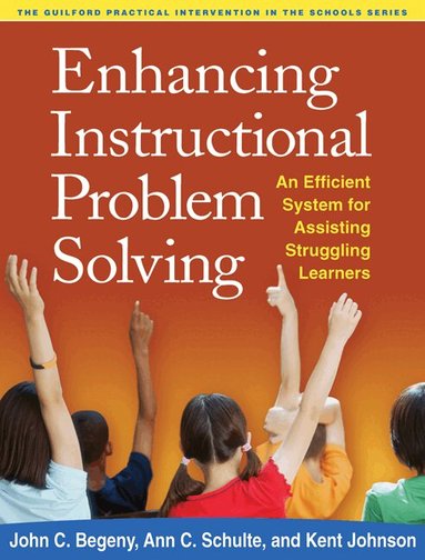 John C. Begeny, Ann C. Schulte, Kent Johnson - Enhancing Instructional Problem Solving, Häftad
