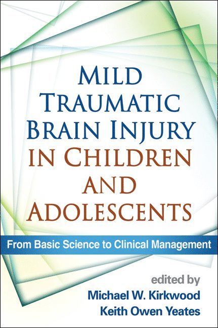 Michael W. Kirkwood, Keith Owen Yeates, United States) Kirkwood, Michael W. (University of Colorado School of Medicine and Children's Hospital Colorado, Canada) Yeates, Keith Owen (The Ohio State University College of Medicine and Nationwide Children’s Hospital, Michael W Kirkwood - Mild Traumatic Brain Injury in Children and Adolescents, Inbunden