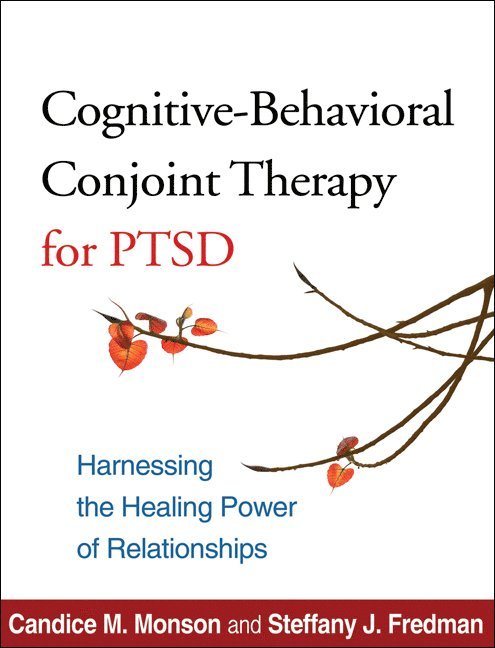 Candice M. Monson, Steffany J. Fredman, Canada) Monson, Candice M. (Ryerson University, United States) Fredman, Steffany J. (Pennsylvania State University, Candice M Monson, Steffany J Fredman - Cognitive-Behavioral Conjoint Therapy for PTSD, Häftad