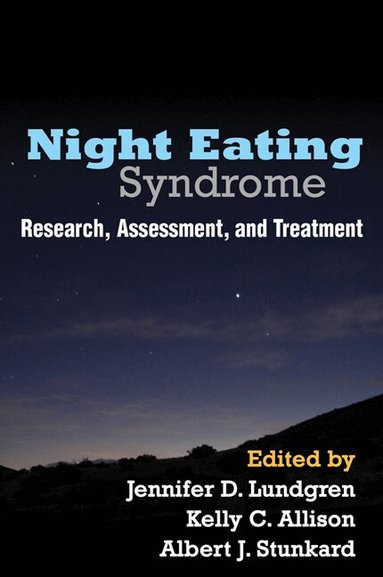 Jennifer D. Lundgren, Kelly C. Allison, Albert J. Stunkard - Night Eating Syndrome, Inbunden