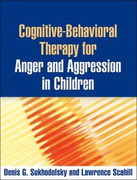bokomslag Cognitive-Behavioral Therapy for Anger and Aggression in Children
