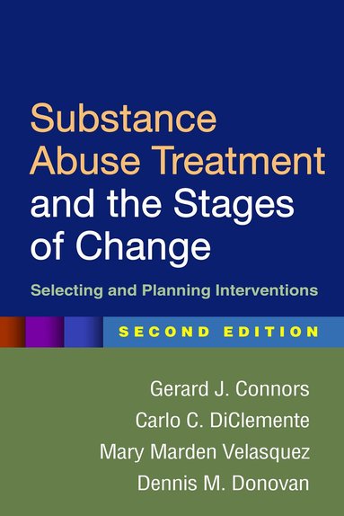 Gerard J. Connors, Carlo C. DiClemente, Mary Marden Velasquez, Dennis M. Donovan - Substance Abuse Treatment and the Stages of Change, Second Edition, Inbunden