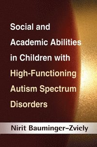bokomslag Social and Academic Abilities in Children with High-Functioning Autism Spectrum Disorders