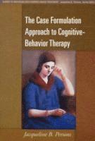 bokomslag The Case Formulation Approach to Cognitive-Behavior Therapy
