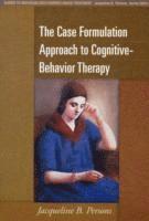Case Formulation Approach to Cognitive-Behavior Therapy 1