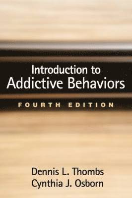 bokomslag Introduction to Addictive Behaviors, Fourth Edition