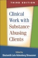 bokomslag Clinical Work with Substance-Abusing Clients, Third Edition