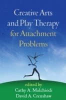bokomslag Creative Arts and Play Therapy for Attachment Problems