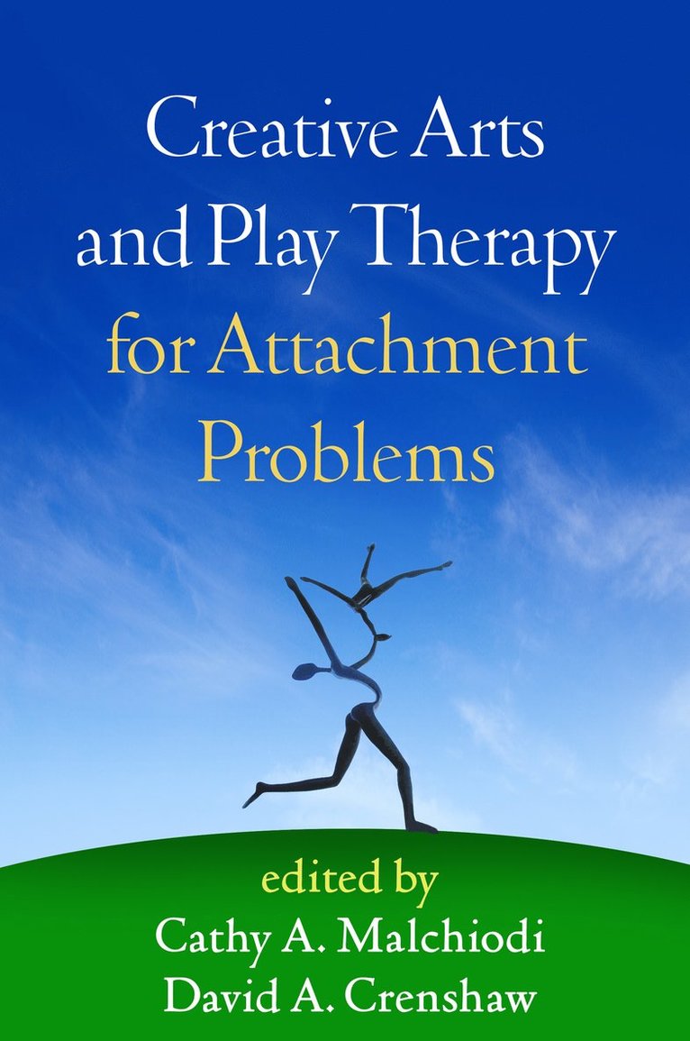 Creative Arts and Play Therapy for Attachment Problems 1